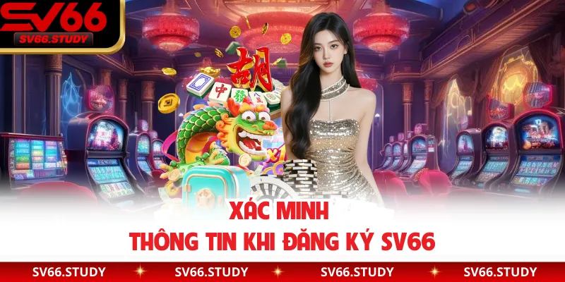 Xác minh thông tin khi đăng ký SV66